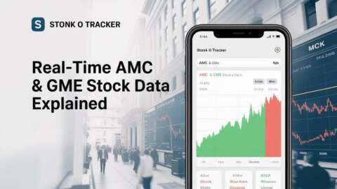 Stonk O Tracker Real-Time AMC & GME Stock Data Explained