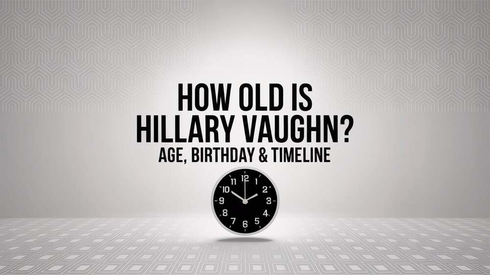 How Old Is Hillary Vaughn Age, Birthday & Timeline