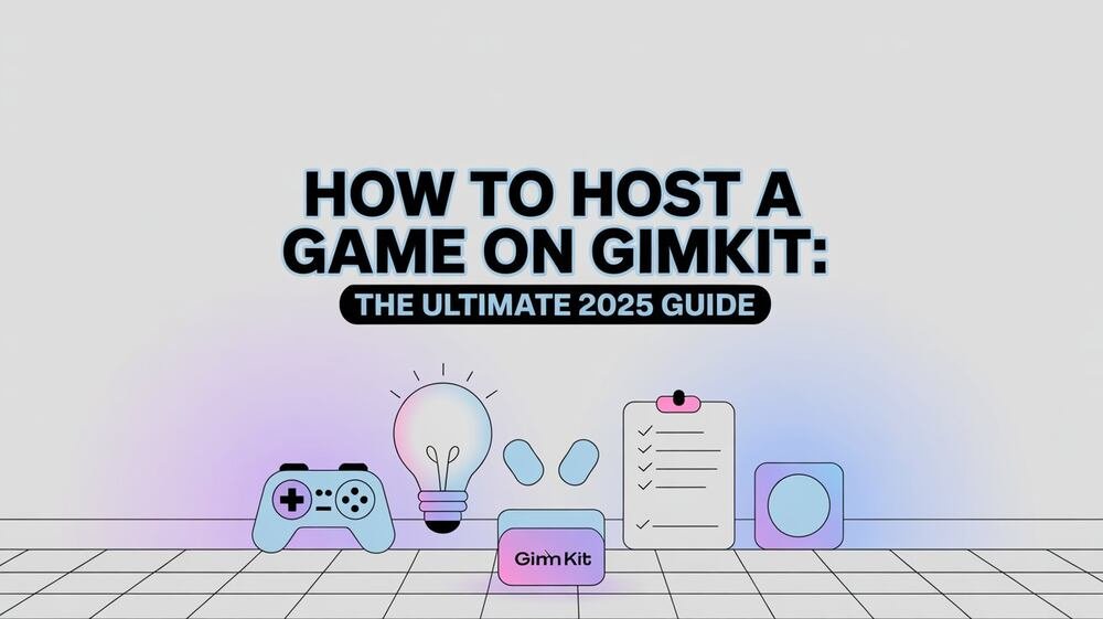How to Host a Game on Gimkit The Ultimate 2025 Guide