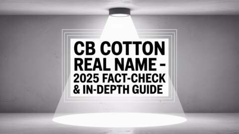 CB Cotton Real Name — 2025 Fact-Check & In-Depth Guide