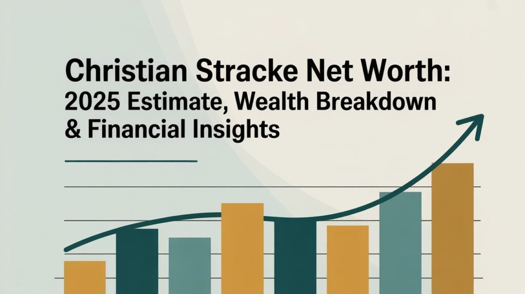 Christian Stracke Net Worth 2025 Estimate, Wealth Breakdown & Financial Insights