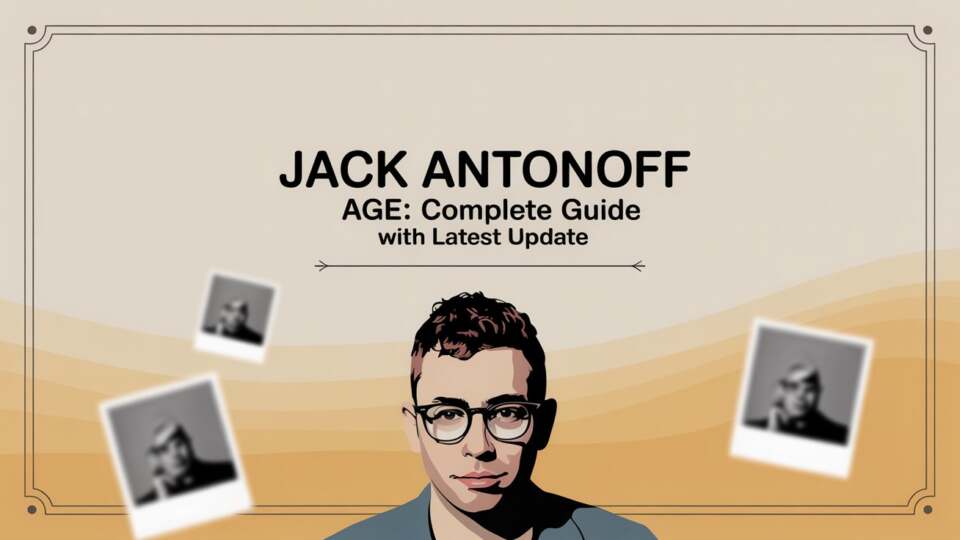 Jack Antonoff Age Complete Guide with Latest Update