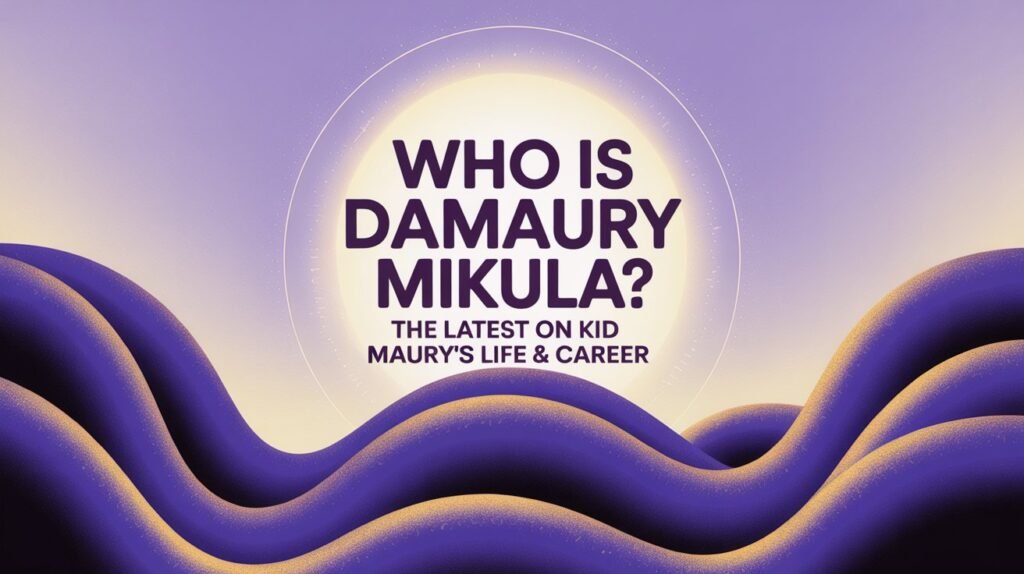 Who Is Damaury Mikula The Latest on Kid Maury’s Life & Career